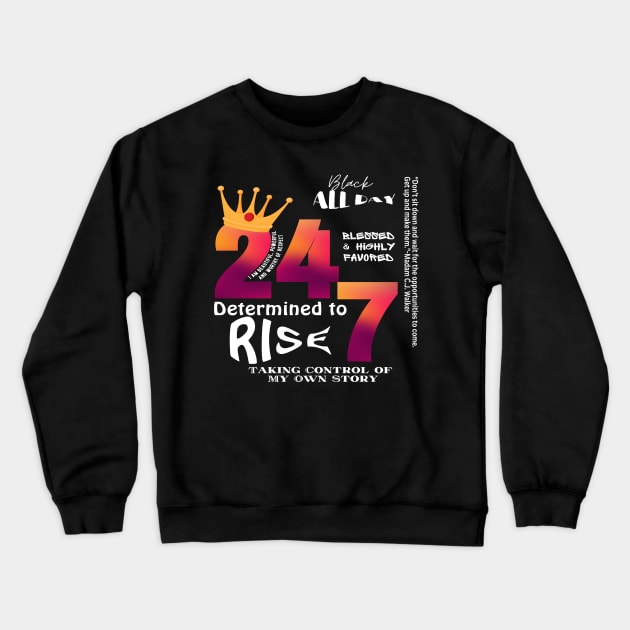 Black All Day 24/7 Slogan Graphic Crewneck Sweatshirt by Cheri Carlisa Designs